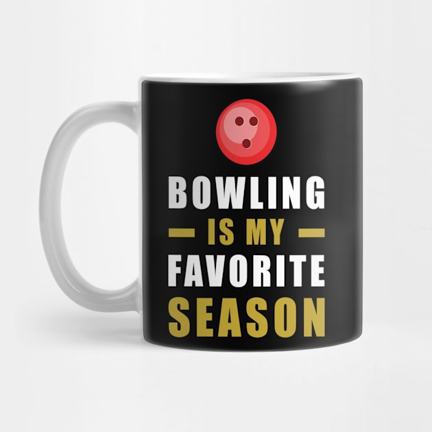 Bowling Is My Favorite Season by DesignWood-Sport